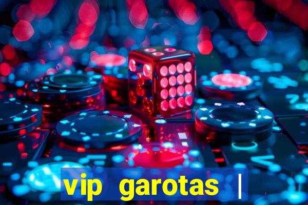 vip garotas | acompanhantes santa maria